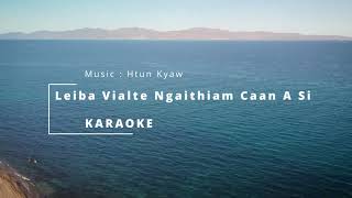 Leiba Vialte Ngaithiam Caan A Si Karaoke Group song Pathian Thangthatnak hla thar 2024 [upl. by Netneuq]