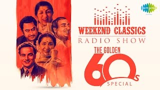 Weekend Classic Radio Show – 60’s Special  Lag Ja Gale Se Phir  Jhoomka Gira Re Dum Dum Diga Diga [upl. by Jessamine]