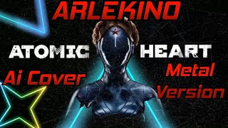 Atomic Heart  Arlekino Арлекино Ai Cover Metal Version [upl. by Haidabez444]