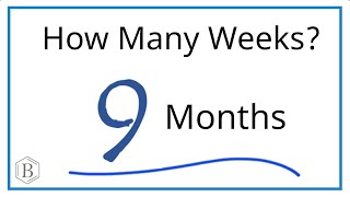 How Many Weeks in 9 Months [upl. by Gilemette]