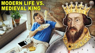 Ways Your Life Today Is Far More Luxurious Than a Medieval King [upl. by Cattan]