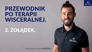 Żołądek Przewodnik po terapii wisceralnej Odcinek 2 [upl. by Streeto832]