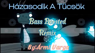 Házasodik A Tücsök  Bass Boosted Remix BYME [upl. by Dine]