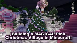 Building a MAGICAL Pink Christmas Village in Minecraft [upl. by Mollee]