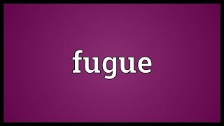 Fugue Meaning [upl. by Edik]