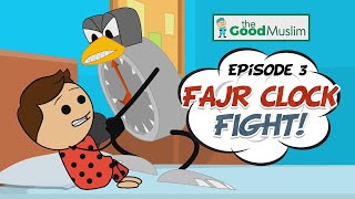 Fajr Clock Fight EP3  The Good Muslim [upl. by Chamkis437]