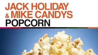 Jack Holiday amp Mike Candys  Popcorn Radio Edit [upl. by Cad]