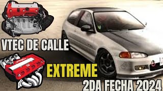 😮‍💨❌VTEC de Calle EXTREME❌ 2da Fecha DRAGUEO❌ Temporada 2024 ❌😮‍💨 [upl. by Noah]