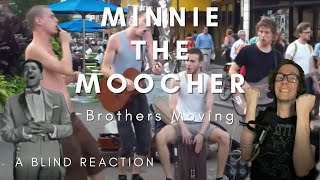 Brothers Moving quotMinnie The Moocherquot A Blind Reaction [upl. by Ettennil]