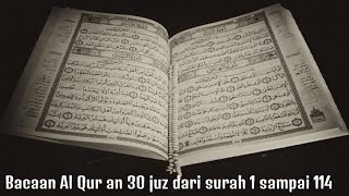 Bacaan Al Qur an 30 Juz full Dari surah 1 sampai 114 Merdu bikin hati tenang [upl. by Edelsten]