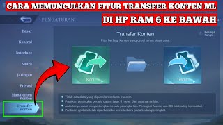 CARA MEMUNCULKAN FITUR BARU MLBB TRANSFER KONTEN DI HP RAM 6 KE BAWAH [upl. by Nuahsar]