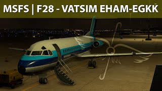 MSFS  F28 VATSIM flight EHAM  EGKK [upl. by Ocirederf]