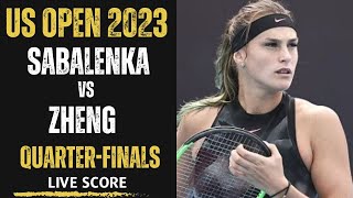 Sabalenka vs Zheng  US Open 2023 Quarterfinal Live Score [upl. by Guyer488]