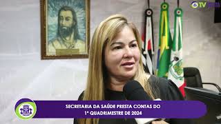 Câmara Noticias  SECRETARIA DA SAÚDE PRESTA CONTAS DO 1º QUADRIMESTRE DE 2024 [upl. by Bresee]