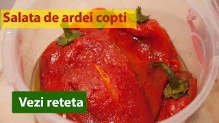 Salata de ardei copti  VIDEO [upl. by Awuhsoj]