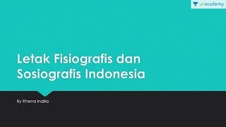 Kondisi Geografis Indonesia Letak Fisiografis dan Sosiografis Indonesia [upl. by Oramug]