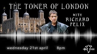 The Tower Of London with Richard Felix  The Ghost Voice [upl. by Sandeep]