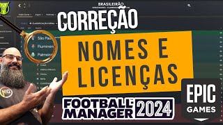 FOOTBALL MANAGER 2024 PELA EPIC  CORRIGIR NOMES e LICENÇAS TIMES BR e ESTRANGEIROS fm24 FM24EPIC [upl. by Rogergcam]