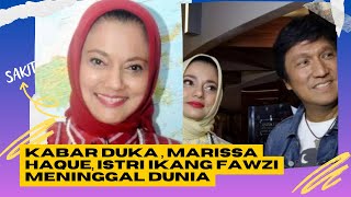 Marissa Haque Istri Ikang Fawzi Meninggal Dunia Rabu Dini Hari [upl. by Monafo906]