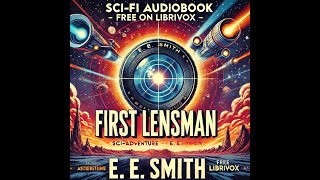 Forging a Galactic Peace Force  First Lensman by E E Smith LibriVox Audiobook [upl. by Gnilsia]