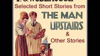 Selected Short Stories by P G WODEHOUSE FULL Audiobook [upl. by Lissi738]