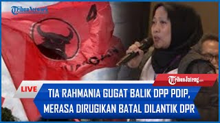 🔴 Tia Rahmania Gugat Balik DPP PDIP amp Bonnie Triyana Merasa Dirugikan Batal Dilantik Jadi DPR RI [upl. by Assiar]