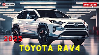 2025 TOYOTA RAV4 WHERE INNOVATION AND ADVENTURE INTERSECT [upl. by Edgardo]