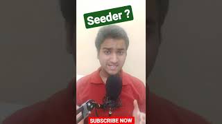 Who are known as seeder🕴️seeders 👬 in torrentshorts [upl. by Enayr]