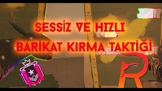 R6S SESSİZ VE HIZLI BARİKAT KIRMA TAKTİĞİ [upl. by Aevin]