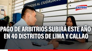 🔴🔵Pago de arbitrios subirá este año en 40 distritos de Lima y Callao [upl. by Hoye]