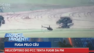 Helicóptero do PCC tenta fugir da PM em fuga pelo céu  Brasil Urgente [upl. by Ignace]