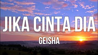 Geisha  Jika Cinta Dia Lirik [upl. by Storer427]