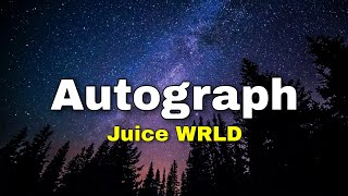 Juice WRLD  Autograph Lyrics [upl. by Assilla]