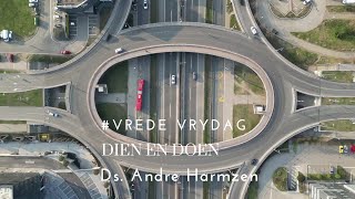 die Kerk  Oordenking  Vrede Vrydag  Dien amp Doen  Ds Andre Harmzen [upl. by Vokaay]