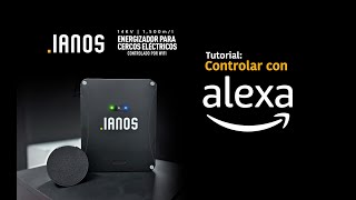 Tutorial Ianos Alexa Controla tu Cerco eléctrico con Voz [upl. by Nednal]