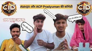 Abhijit और ACP Pradyuman की Comedy cid funny [upl. by Ldnek]