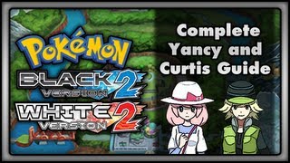 Pokemon Black 2 and White 2  Complete YancyCurtis SideQuest Guide [upl. by Alleynad]