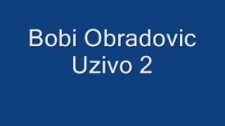 Bobi Obradovic 2wmv [upl. by Utimer]