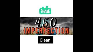 450 imperfection clean version [upl. by Leake]