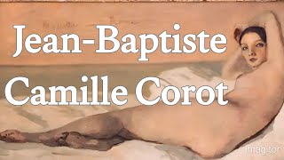 JeanBaptisteCamille Corot Biography with famous Artwork [upl. by Anelat]