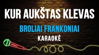 Broliai Frankoniai  Kur Aukštas Klevas Karaoke [upl. by Halimaj637]