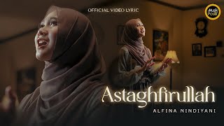 Alfina nindiyani  Astaghfirullah Lyrics Video [upl. by Ennovy]