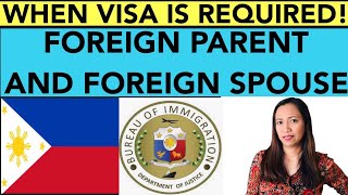 PHILIPPINES TRAVEL UPDATE  VISA REQUIREMENT FOR FOREIGN PARENT AND FOREIGN SPOUSE [upl. by Theobald]