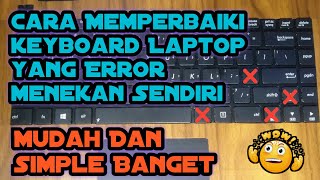 Cara Mengatasi Keyboard Laptop Yang Error Mengetik Sendiri [upl. by Olette]