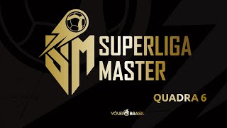 SUPERLIGA MASTER  QUADRA 6  DIA 0609 [upl. by Brick]