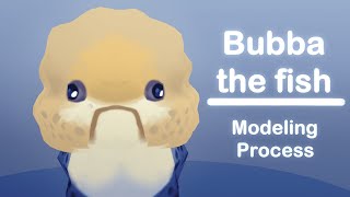 Bubba the fish  3D MODEL FULL PROCESS [upl. by Daile]