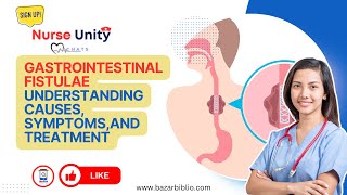 Understanding Gastrointestinal Fistulae Causes Symptoms Treatment amp Care 🏥 [upl. by Galvin]