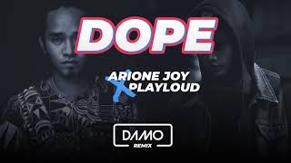 ARIONE JOY x PLAYLOUD  DOPE  DAMO Remix [upl. by Eiffe]