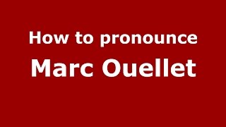 How to pronounce Marc Ouellet American EnglishUS  PronounceNamescom [upl. by Shushan]