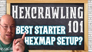 Hexcrawling 101 Class 05 Whats the Best Starter Hexmap Setup [upl. by Sew]